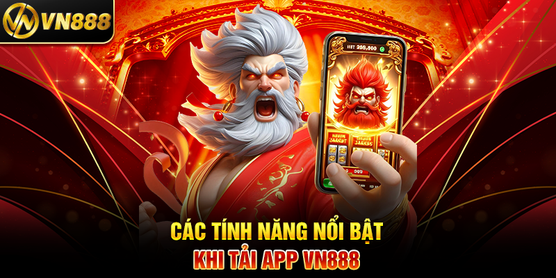Tải App VN888 – Hướng Dẫn Chi Tiết và Trải Nghiệm Cá Cược Tuyệt Vời 2 Các Tính Năng Nổi Bật Khi Tải App VN888