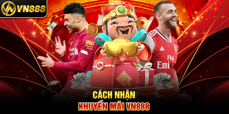 Khuyến Mãi VN888 – Khám Phá Ưu Đãi Độc Quyền Từ Nhà Cái Uy Tín 2 Cách Nhận Khuyến Mãi VN888