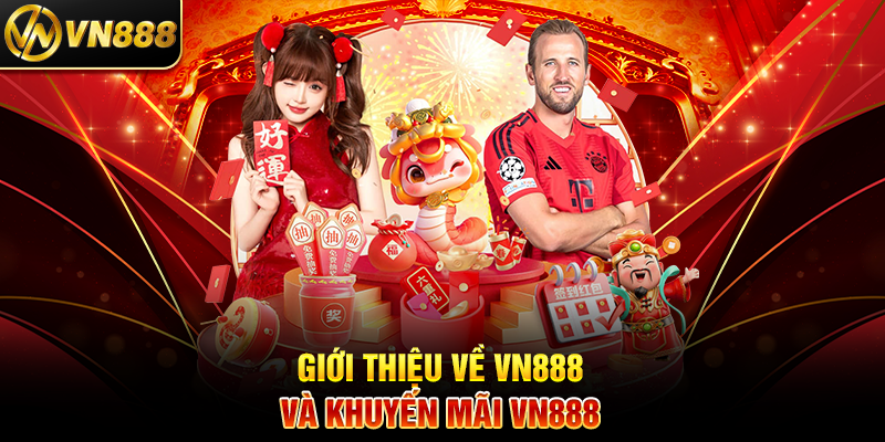 Khuyến Mãi VN888 – Khám Phá Ưu Đãi Độc Quyền Từ Nhà Cái Uy Tín 1 Giới Thiệu Về VN888 Và Khuyến Mãi VN888