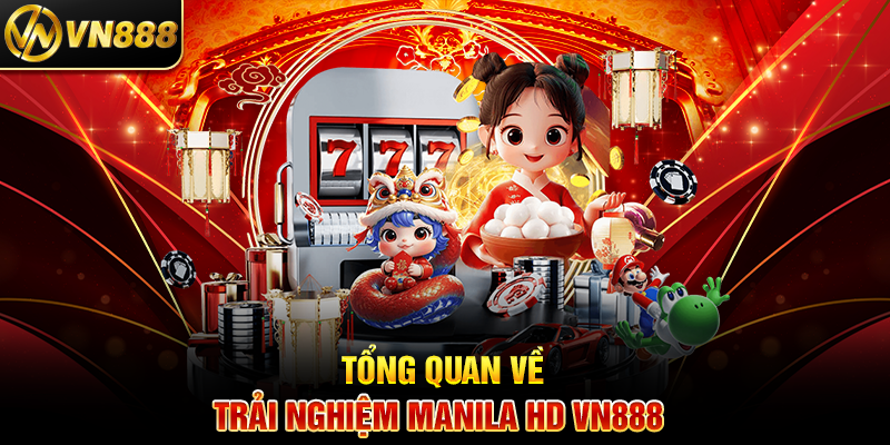 Manila HD VN888: Trải Nghiệm Cá Cược Đá Gà Chất Lượng Cao 3 Tổng Quan Về Trải Nghiệm Manila HD VN888