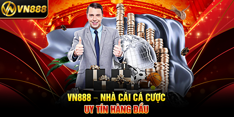 Giới Thiệu VN888 – Đánh Giá Nền Tảng Cá Cược Trực Tuyến Hàng Đầu 1 VN888 – Nhà Cái Cá Cược Uy Tín Hàng Đầu